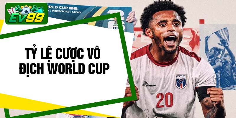 Ty Le Cuoc Vo Dich World Cup